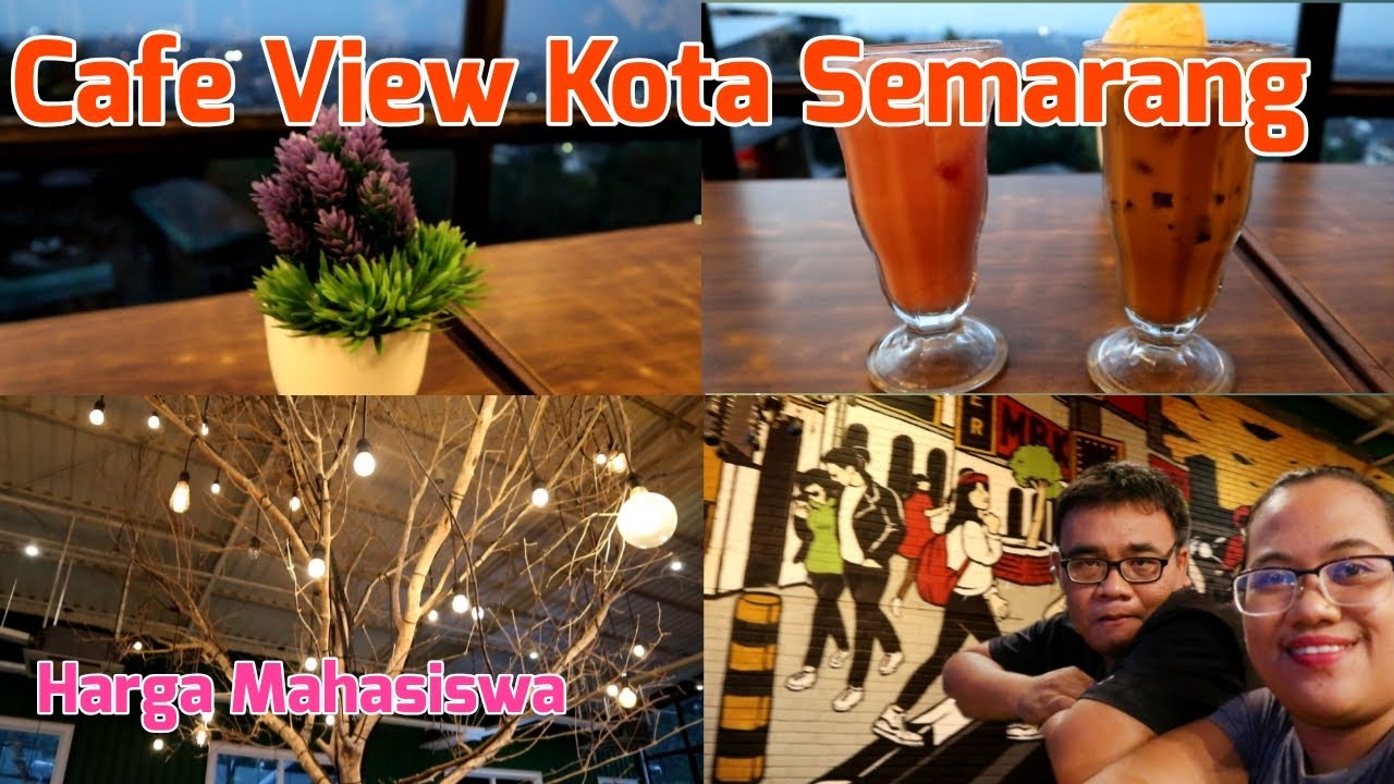 CAFE DENGAN PEMANDANGAN KOTA SEMARANG YouTube
