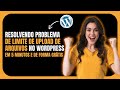 Como Aumentar o Limite de Upload de Mídia no Wordpress em Menos de 5 Minutos de Forma Grátis