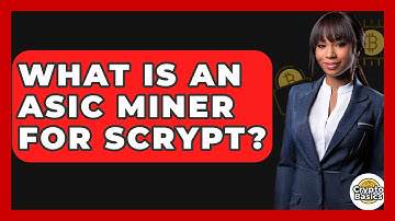 What Is An ASIC Miner For Scrypt? - CryptoBasics360.com