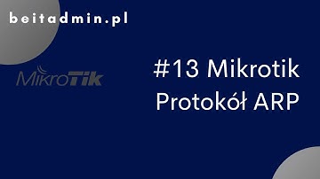 13 Mikrotik - Protokół ARP | Lektor PL