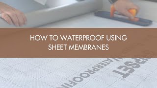 How To Waterproof Using Sheet Membranes