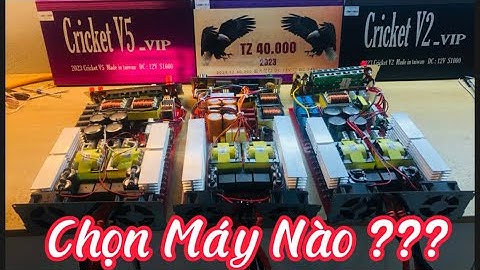 So Sánh Công Suất Giữa Các Dòng Máy Kích Cá 12v Cricketv5vip / Cricketv2vip / Tz40000w bản Nâng cấp