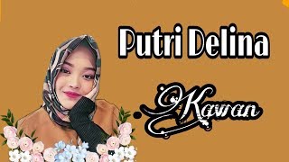 Download Lagu KAWAN PUTRI DELINA (Lirik lagu) MP3 Download Lagu KAWAN PUTRI DELINA (Lirik lagu) MP3