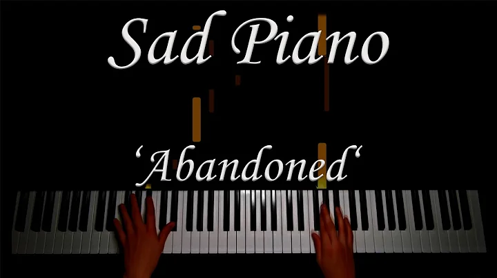 Sad Piano Music 'Abandoned'
