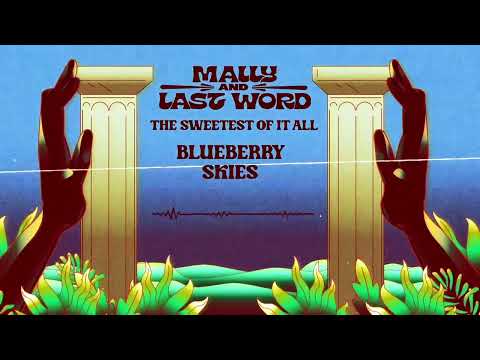 MaLLy & Last Word :: Blueberry Skies :: Official Visualizer