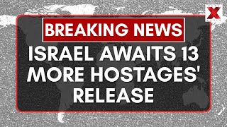 Israel Awaits Release Of 13 More Hostages After Initial Seven Freed Newsx World