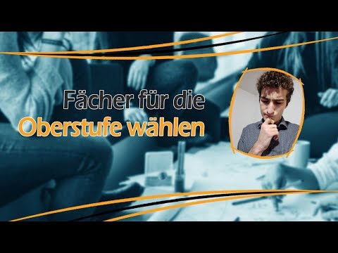 Fächerwahl Oberstufe ( Bayern, NRW, Baden-Württemberg, etc.) - So wählst du richtig! | Leo Eckl
