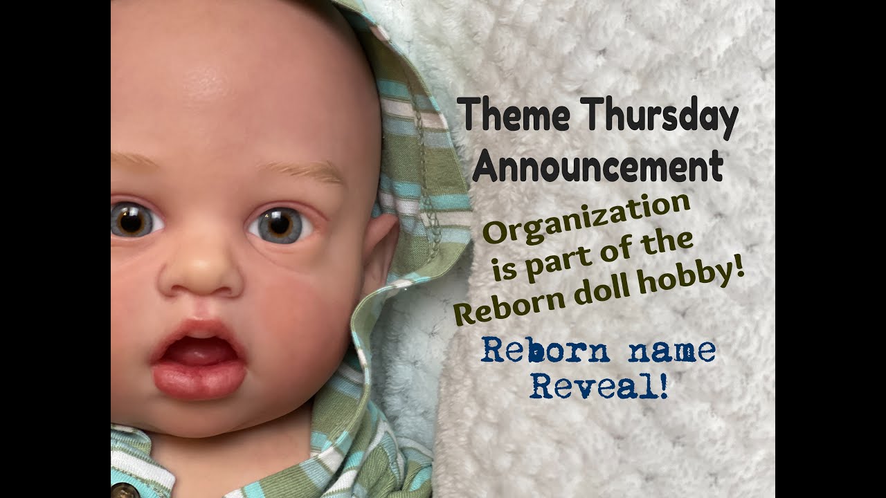 Theme Thursday Announcement! Part of the Reborn Doll Hobby, that we don
