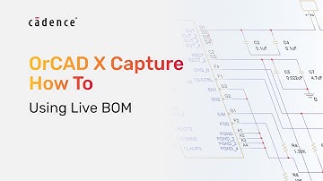 OrCAD X Capture How To Use Live BOM