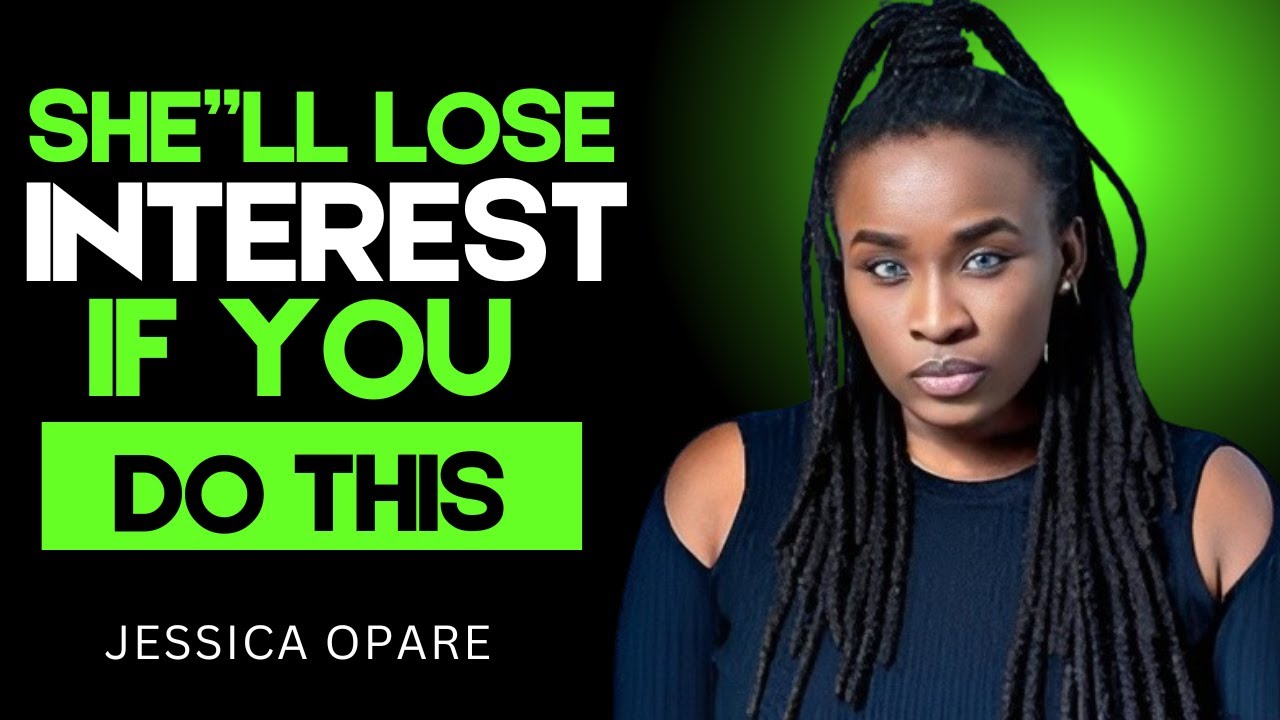 9 Fatal Mistakes Smart Men Avoid With Women | Jessica Opare I Best Motivational SPEECH
