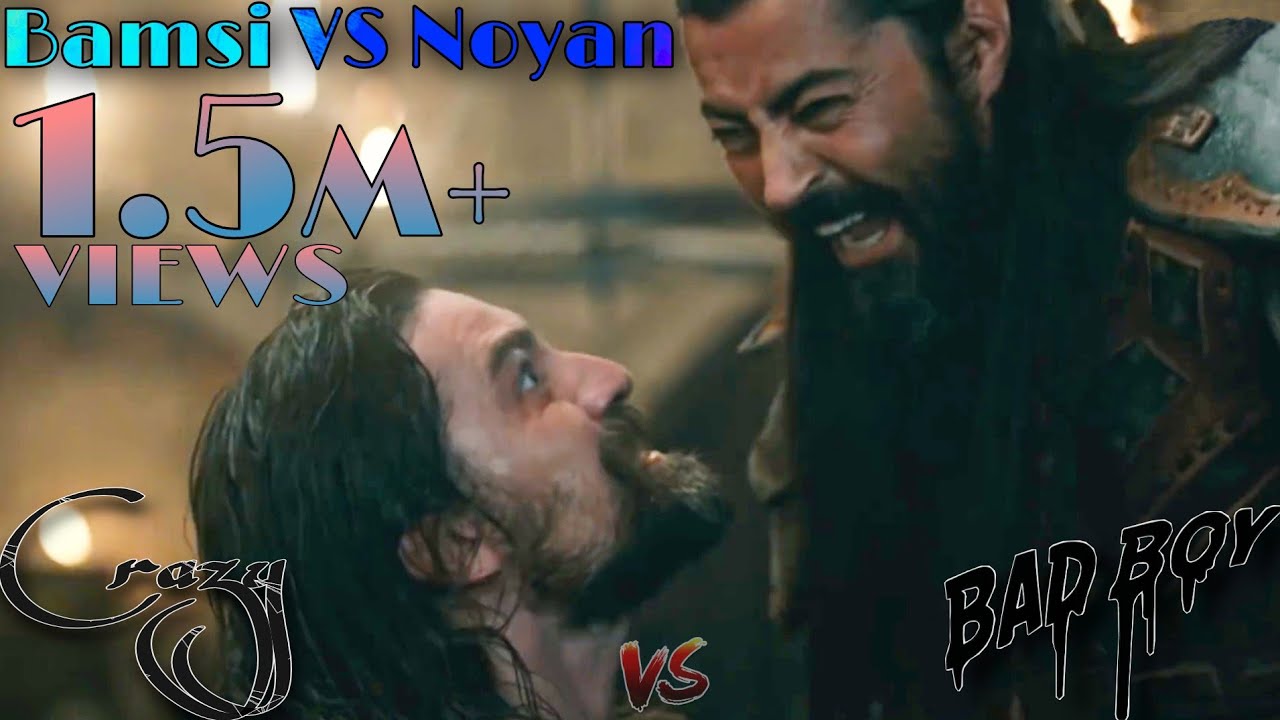 Bamsi VS Noyan ?| Noyan Attitude status ?| Noyan Bamsi whatsapp status ?| Babar Noyan crazy status