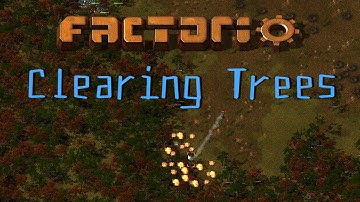 Clearing Trees in Factorio Alpha 0.11.22