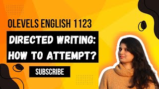 English Olevels 1123 Q:1 Paper 2 Directed Writing task