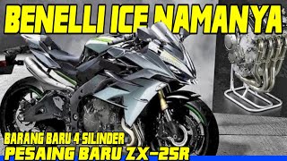 BARANG BARU 4 SILINDER PESAING KAWASAKI ZX-25R NAMANYA BENELLI ICE