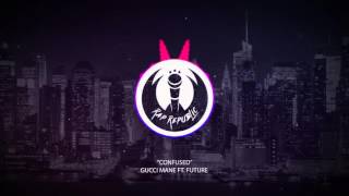Gucci Mane - Confused ft. Future