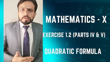 MATHEMATICS-10th Exercise 1.2 (PARTS IV & V) [QUADRATIC FORMULA] #mathematics #exercise1.2 #lecture