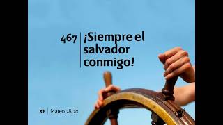 Video thumbnail of "Himno 467 - ¡Siempre el Salvador conmigo! | Himnario Adventista Nuevo"