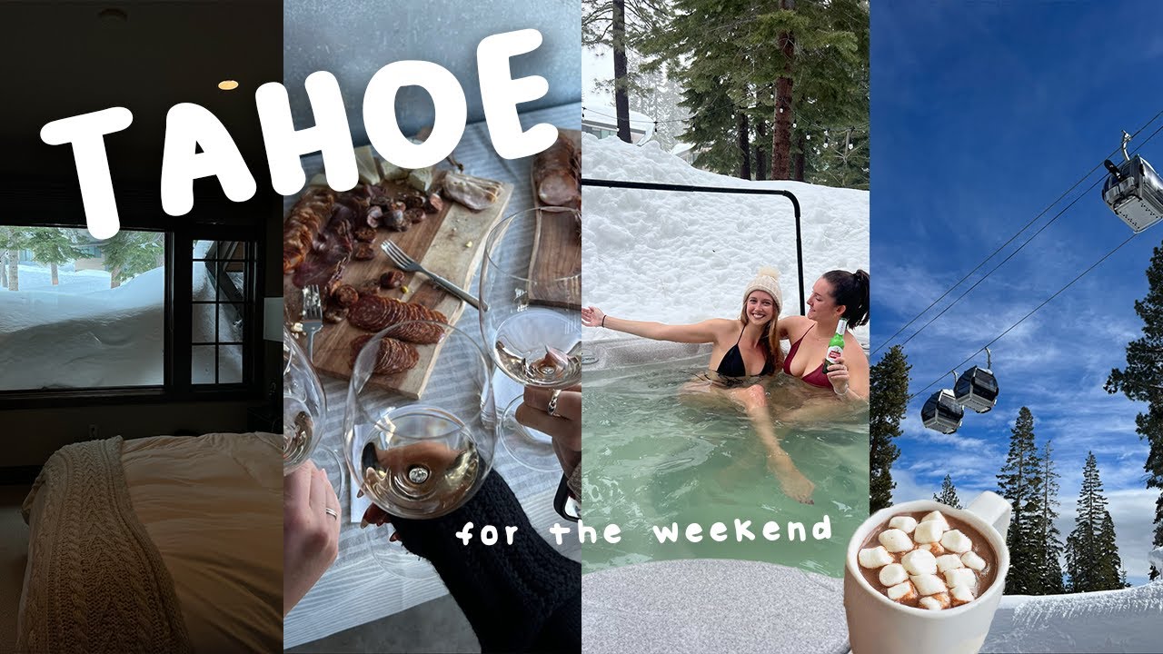 weekend in the snow | TAHOE VLOG