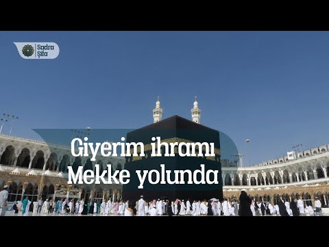 Giyerim İhramı Mekke Yolunda / Kaliteli Ses