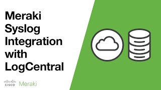 LogCentral integration with Cisco Meraki for easy syslog offloading screenshot 4