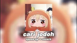 Download lagu cari jodoh (speed up/reverb)