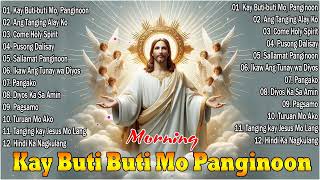 Kay Buti-buti Mo, Panginoon Lyrics 🙏 Tagalog Christian Salamat Panginoon , Moring Worship 2024🙏