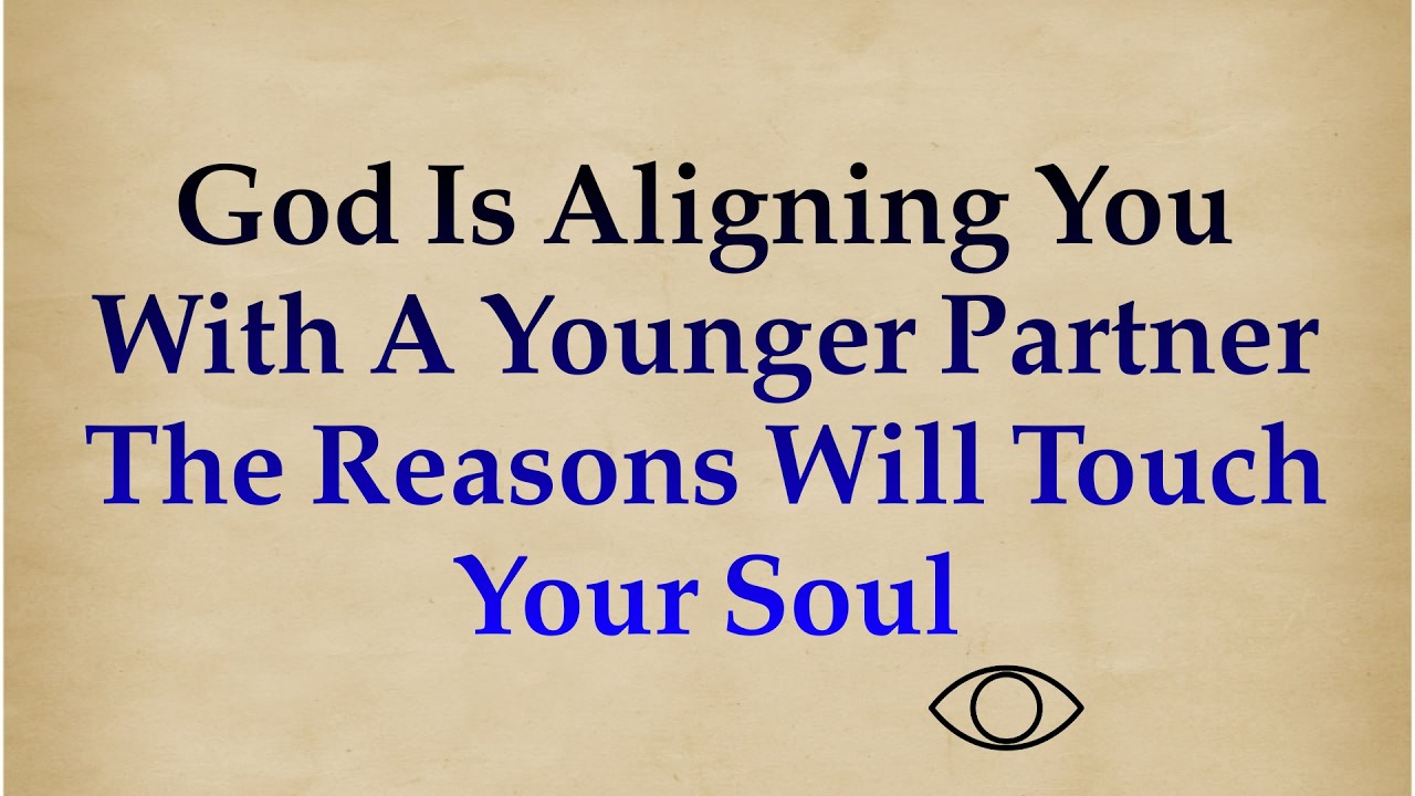 GOD Is Aligning You With A YOUNGER Partner The Reasons Will Touch Your DEEPLY ✨ |
