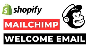 How to Setup Welcome Email Mailchimp Shopify
