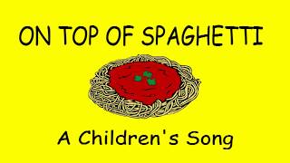 ♫ On Top of Spaghetti ♫ Funny Children's Song