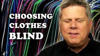 How Blind People Choose Their Clothes
