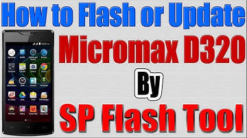 How to Flash Micromax D320 by SP Flash Tool