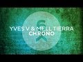 Yves V & Mell Tierra - Chrono (Original Mix)