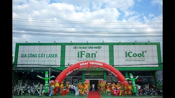 Khai Trương Siêu Thị Quạt Công Nghiệp iFan | Công Ty TNHH Công Nghiệp Nghệ Năng