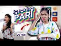 Extreme Ignoring Pari For 24 Hours | Can You Survive 24 Hours of Being Ignored? Pari&#39;s Lifestyle