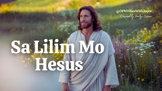 Sa Lilim Mo, Hesus | Original Tagalog Christian Song (OPM Worship Composed by Jocelyn Soriano)