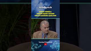 Erman Toroğlu, Hakemi Hakem Yapanın Kimler Olduğunu Açıklıyor