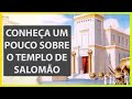 AS CARACTERÍSTICAS DO TEMPLO DE SALOMÃO | ONDE DEUS SE REVELA