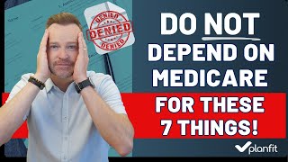 7 Shocking Things Medicare Does NOT Cover