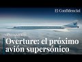 Overture: el avión supersónico heredero del Concorde que volará en 2025