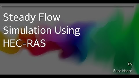 HEC-RAS Tutorial: Steady Flow Simulation