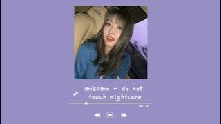 misamo - do not touch [nightcore] ♡