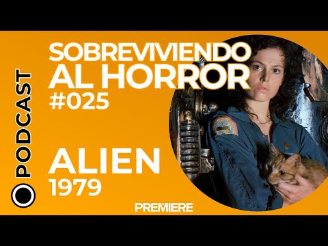 Sobreviviendo al Horror #025 - Alien (Alien: el octavo pasajero), 1979