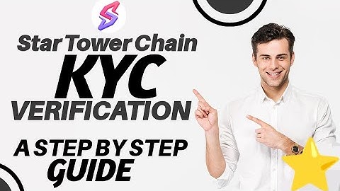 How I Completed My KYC On Star Tower Chain | Full Guide