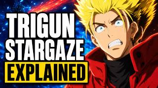 Trigun Stargaze Explained in 10 Minutes