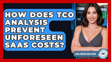 How Does TCO Analysis Prevent Unforeseen SaaS Costs? - Legal And HR SaaS Stack