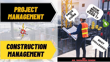 Project Manager vs Construction Manager | Pros and Cons | Best colleges 2021