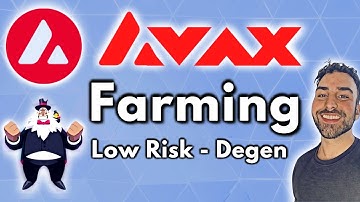 Avalanche (AVAX) Farming For All Risk Tolerance Levels (Low Risk - Degen)