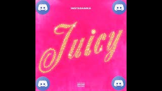 INSTASAMKA - Juicy FULL Discord Remix