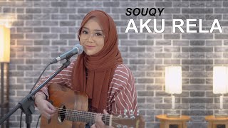 SOUQY - AKU RELA ( COVER BY REGITA ECHA )