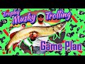 Trophy musky trolling game plan